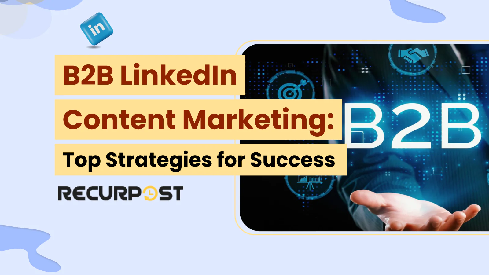 B2B LinkedIn Content Marketing_ Top Strategies for Success