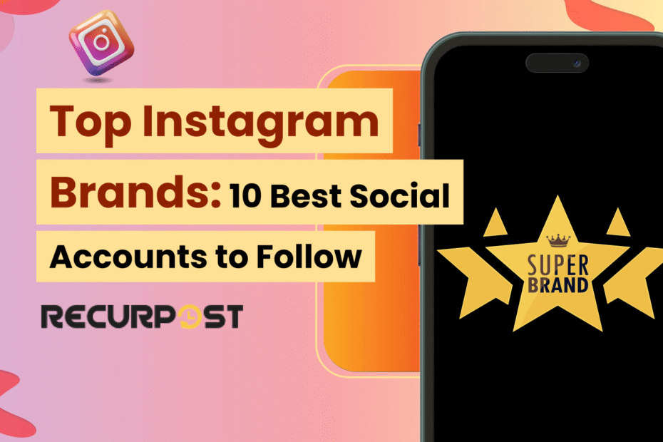 Top Instagram Brands_ 10 Best Social Accounts to Follow in 2025
