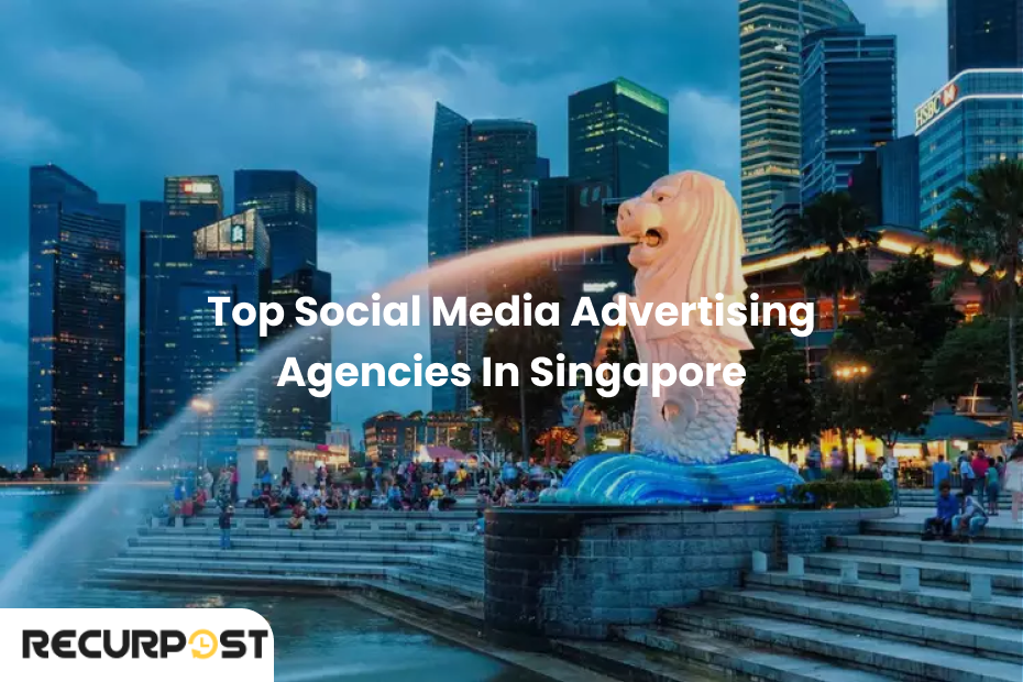 Top Social Media Advertising Agencies in Singapore