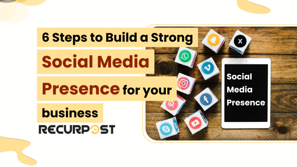 steps to build a social media presence for your business