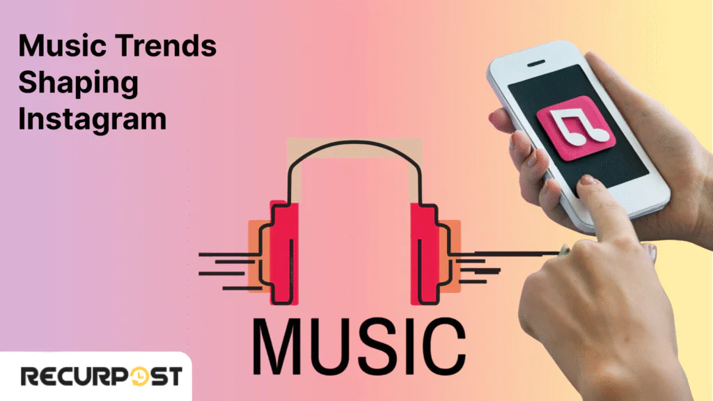 Music Trends Shaping Instagram